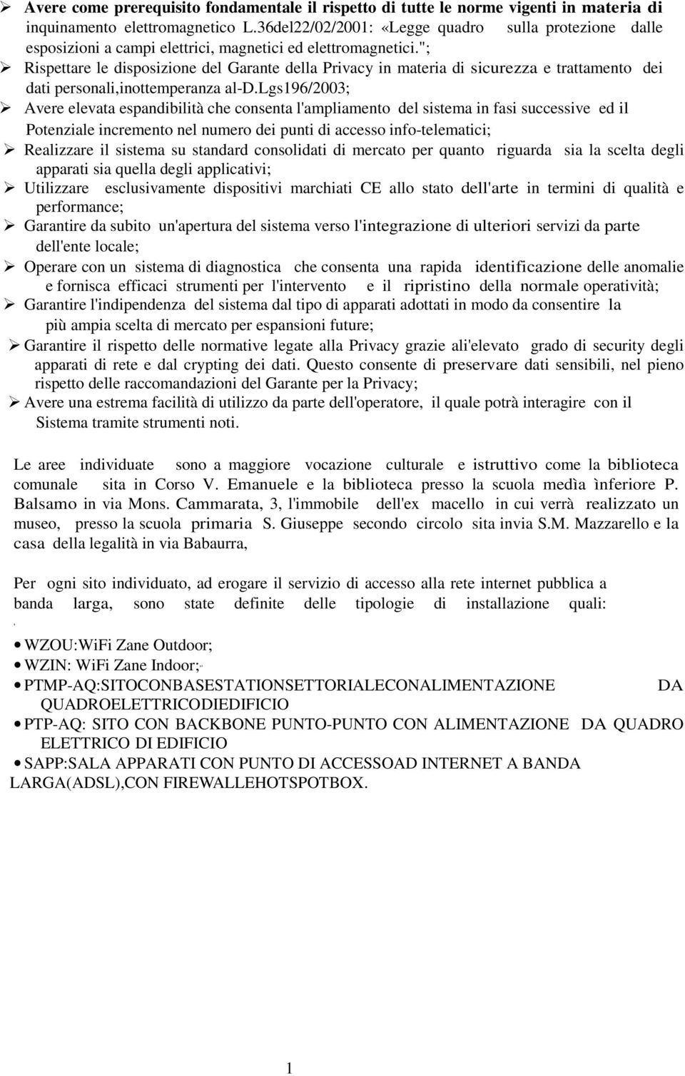 "; Rispettare le disposizione del Garante della Privacy in materia di sicurezza e trattamento dei dati personali,inottemperanza al-d.