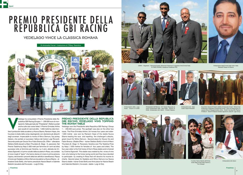 Ghibli Ambasciatore del Marocco - S.E. Hassan Abouyoub, al centro Ambasciatore della Lega Araba - Ghanim Al Ghibli, Ambasciatore del Libano - Charbel Stephan Ambasciatore del.