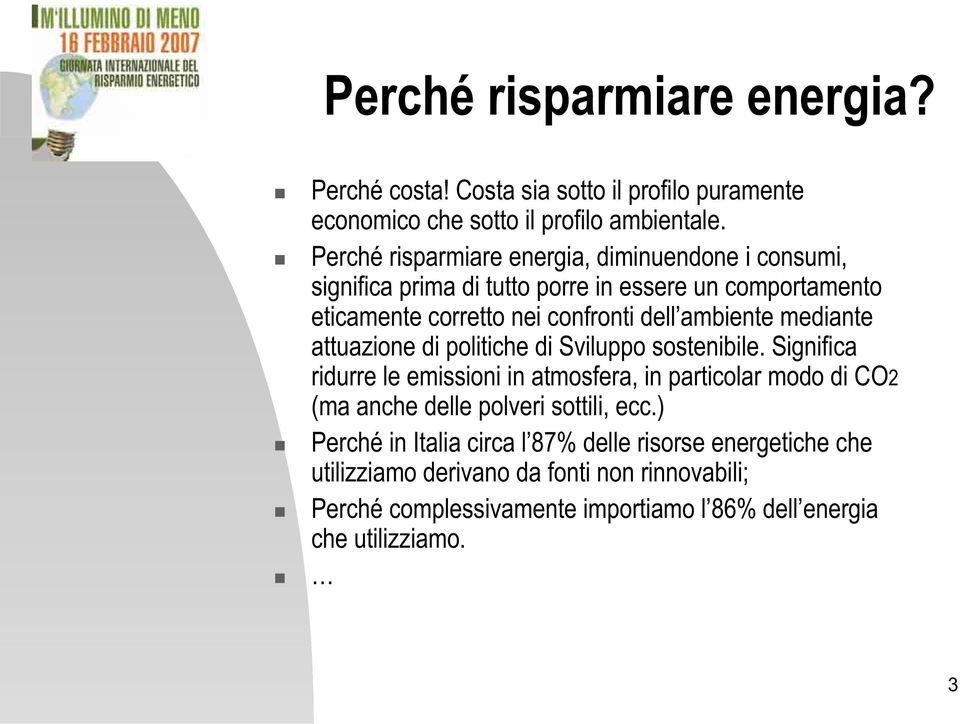 ambiente mediante attuazione di politiche di Sviluppo sostenibile.