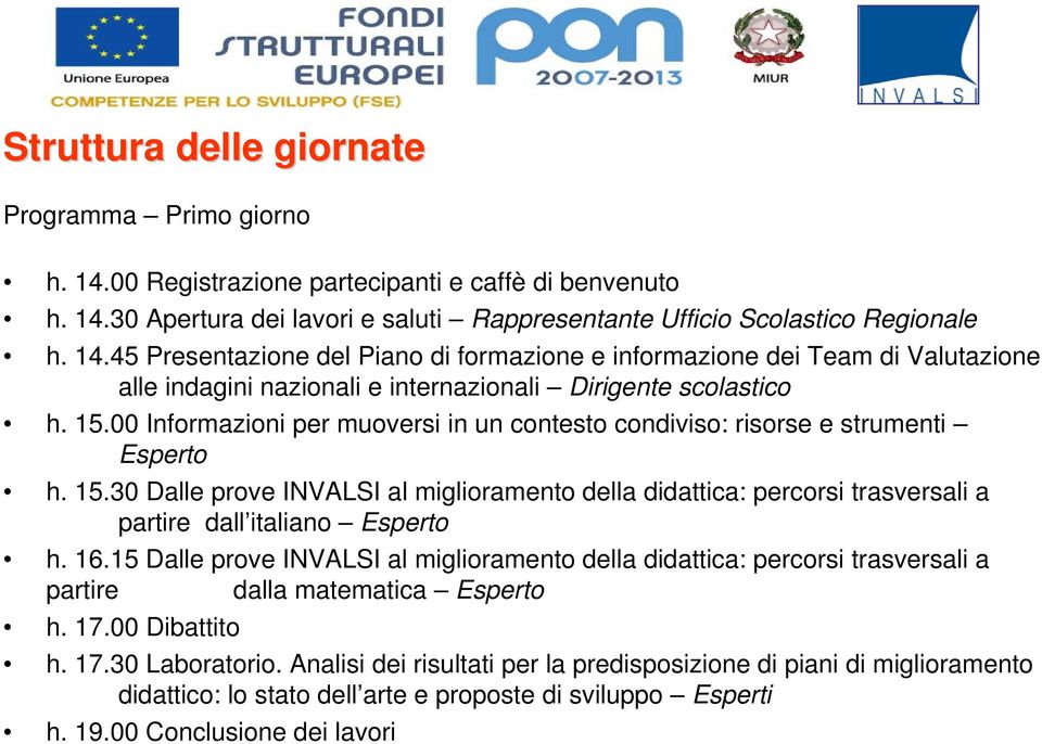 30 Dalle prove INVALSI al miglioramento della didattica: percorsi trasversali a partire dall italiano Esperto h. 16.