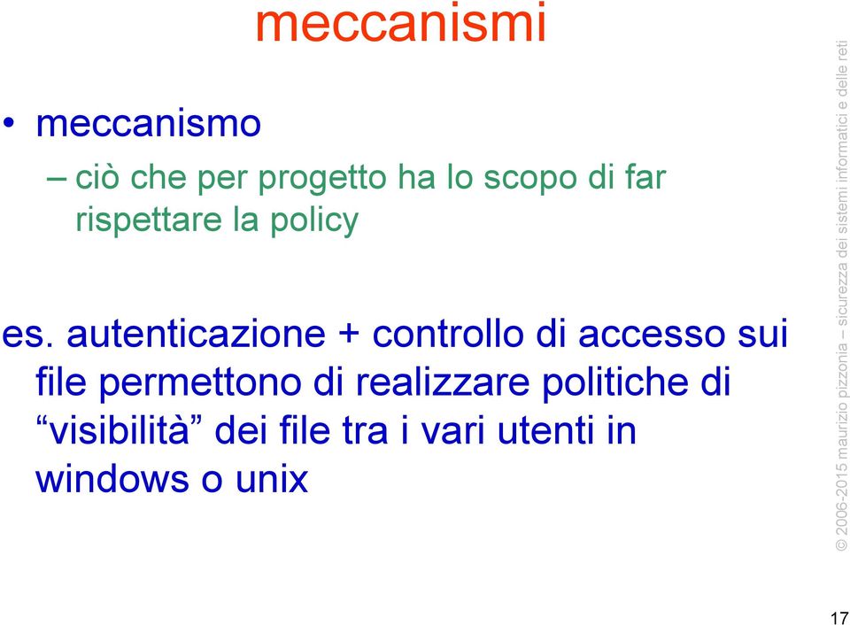 autenticazione + controllo di accesso sui file permettono