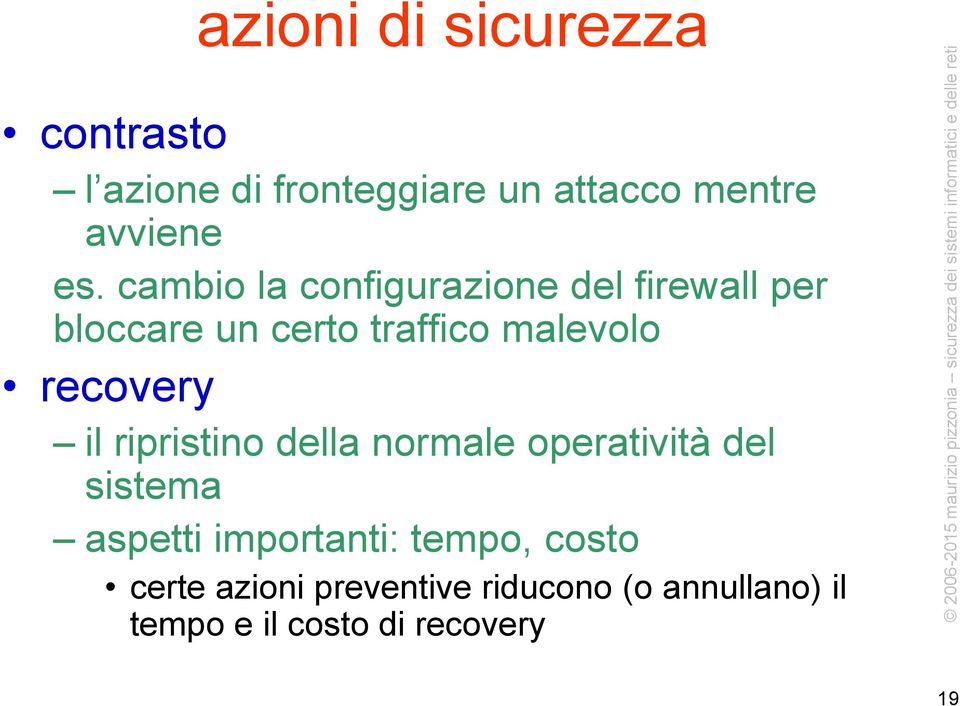 recovery il ripristino della normale operatività del sistema aspetti importanti: