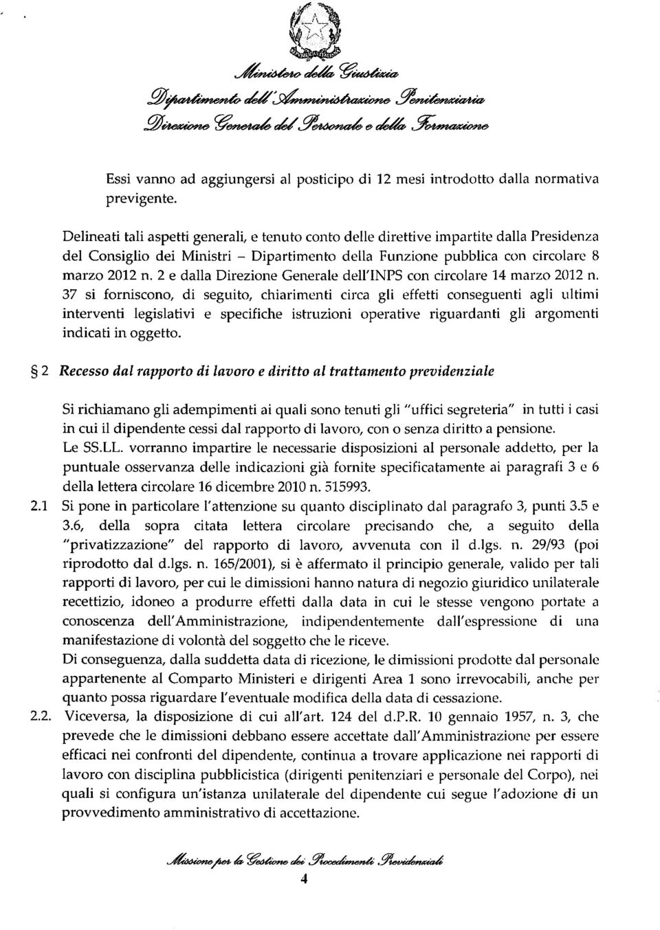 2 e dalla Direzione Generale dell'inps con circolare 14 marzo 2012 n.