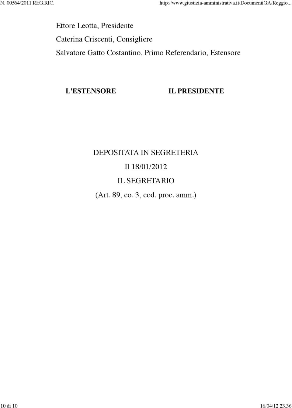 L'ESTENSORE IL PRESIDENTE DEPOSITATA IN SEGRETERIA Il