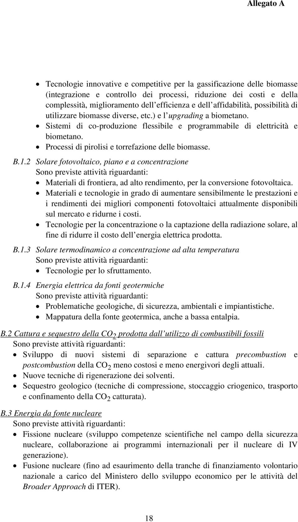 Processi di pirolisi e torrefazione delle biomasse. B.1.