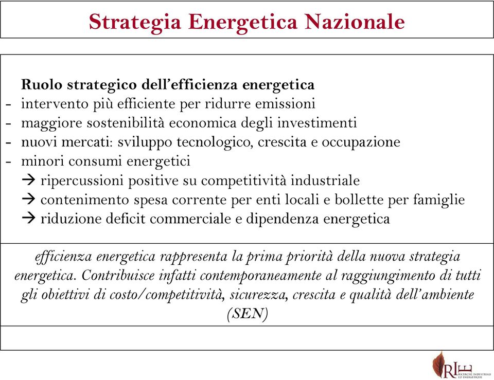 spesa corrente per enti locali e bollette per famiglie riduzione deficit commerciale e dipendenza energetica efficienza energetica rappresenta la prima priorità della