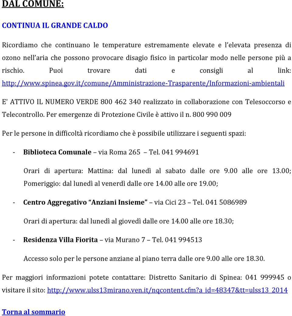 it/comune/amministrazione-trasparente/informazioni-ambientali E' ATTIVO IL NUMERO VERDE 800 462 340 realizzato in collaborazione con Telesoccorso e Telecontrollo.