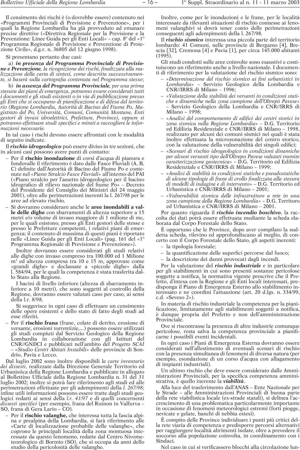 8º del «1º Programma Regionale di Previsione e Prevenzione di Protezione Civile», d.g.r. n. 36805 del 12 giugno 1998).