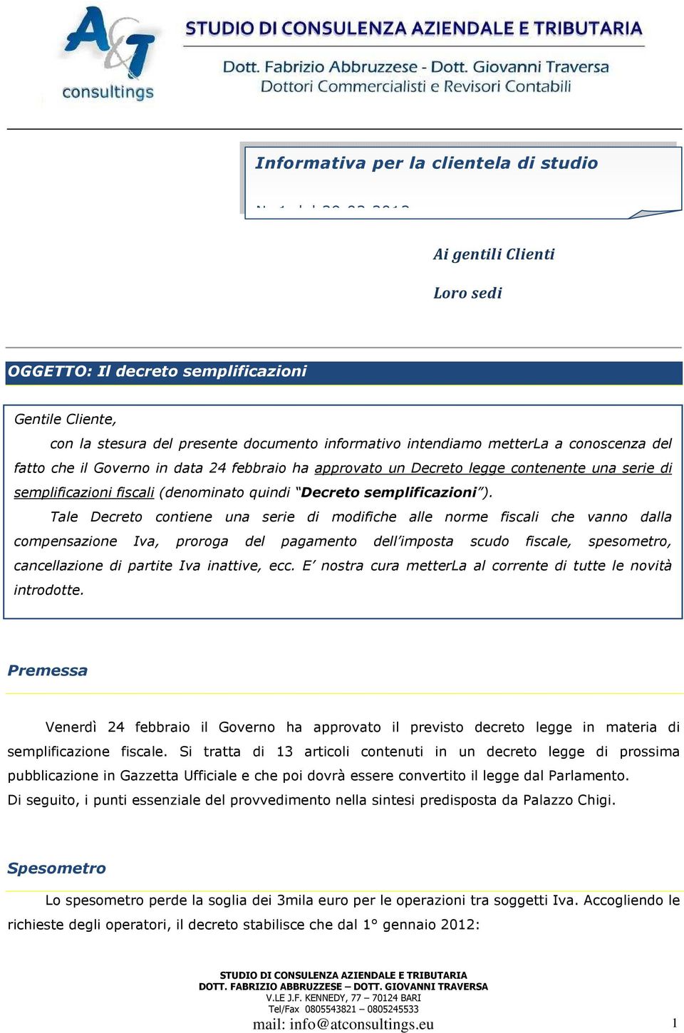 data 24 febbraio ha approvato un Decreto legge contenente una serie di semplificazioni fiscali (denominato quindi Decreto semplificazioni ).