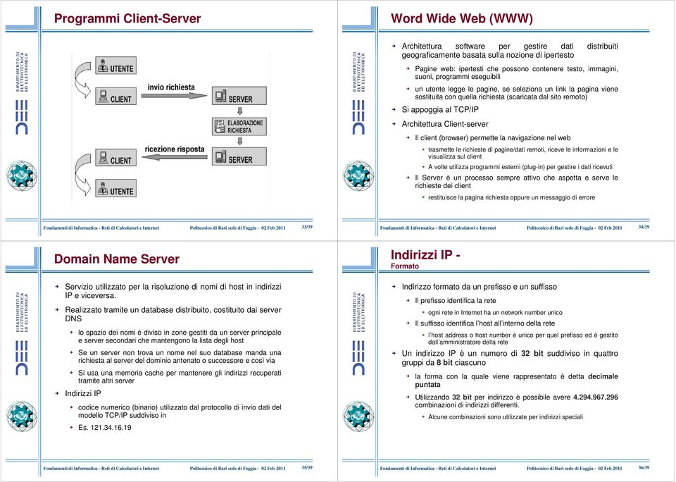 Client-server Il client (browser) permette la navigazione nel web trasmette le richieste di pagine/dati remoti, riceve le informazioni e le visualizza sul client A volte utilizza programmi esterni