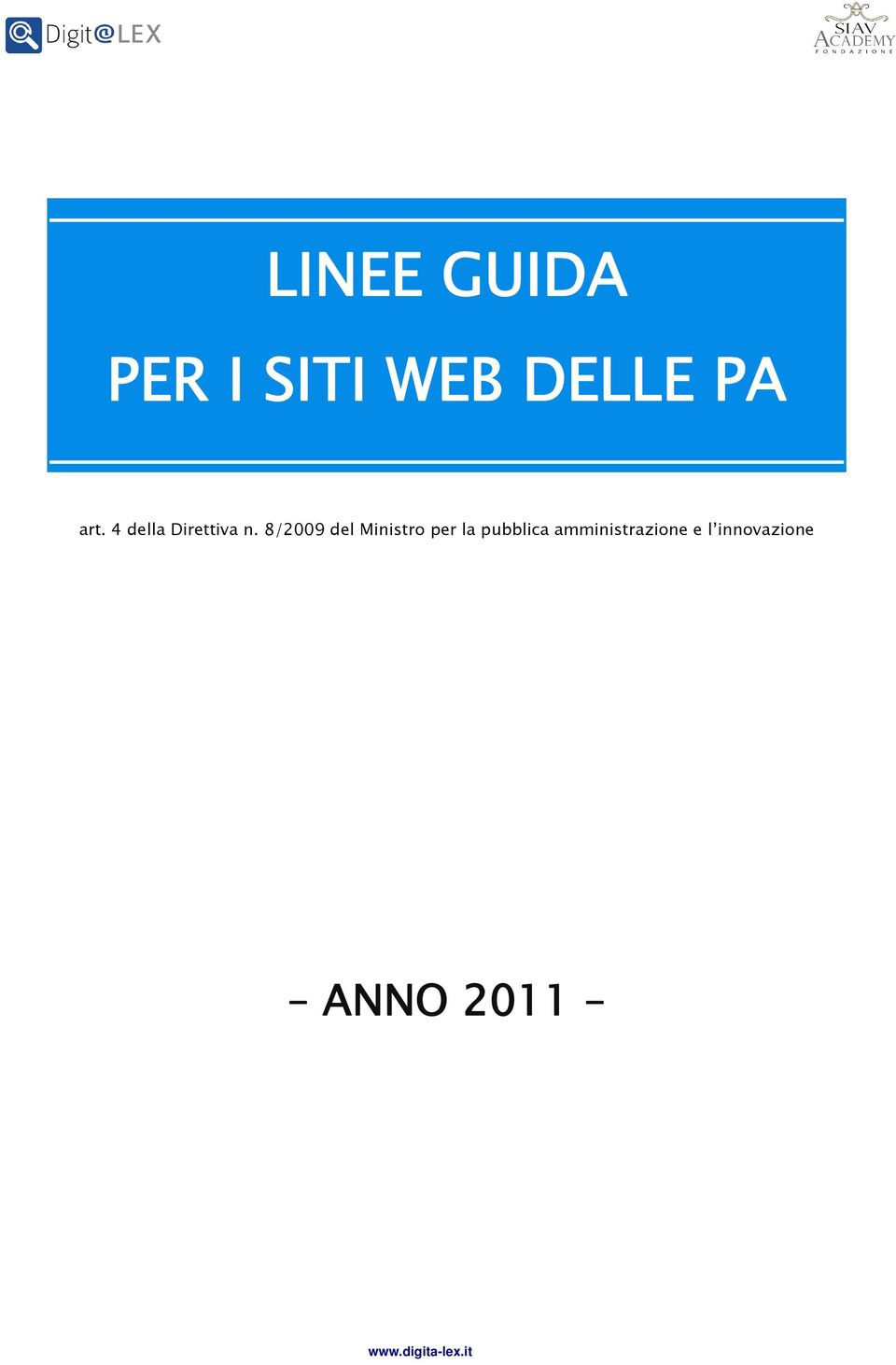 8/2009 del Ministro per la