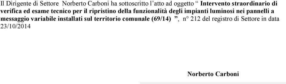 funzionalità degli impianti luminosi nei pannelli a messaggio variabile installati