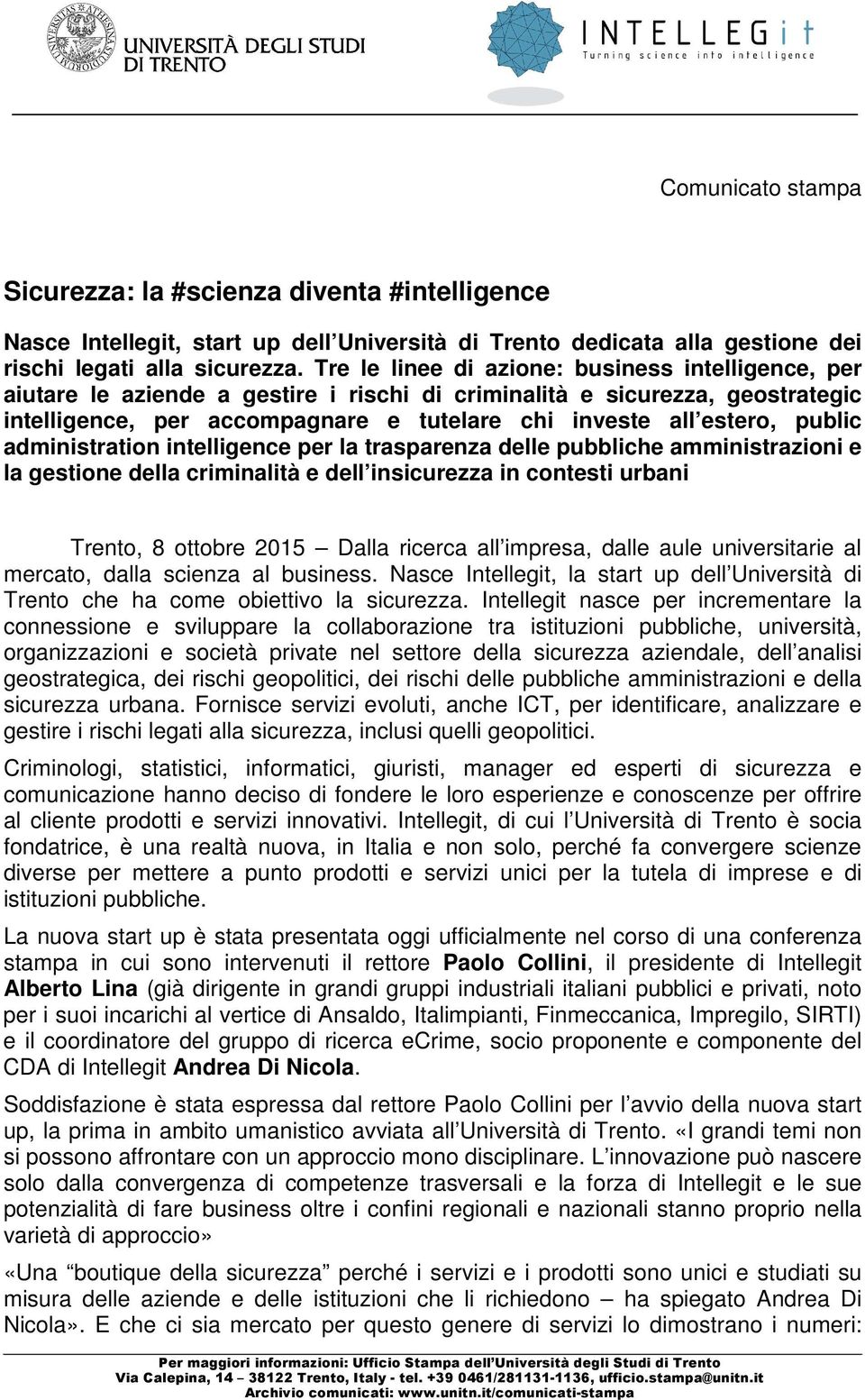 public administration intelligence per la trasparenza delle pubbliche amministrazioni e la gestione della criminalità e dell insicurezza in contesti urbani Trento, 8 ottobre 2015 Dalla ricerca all