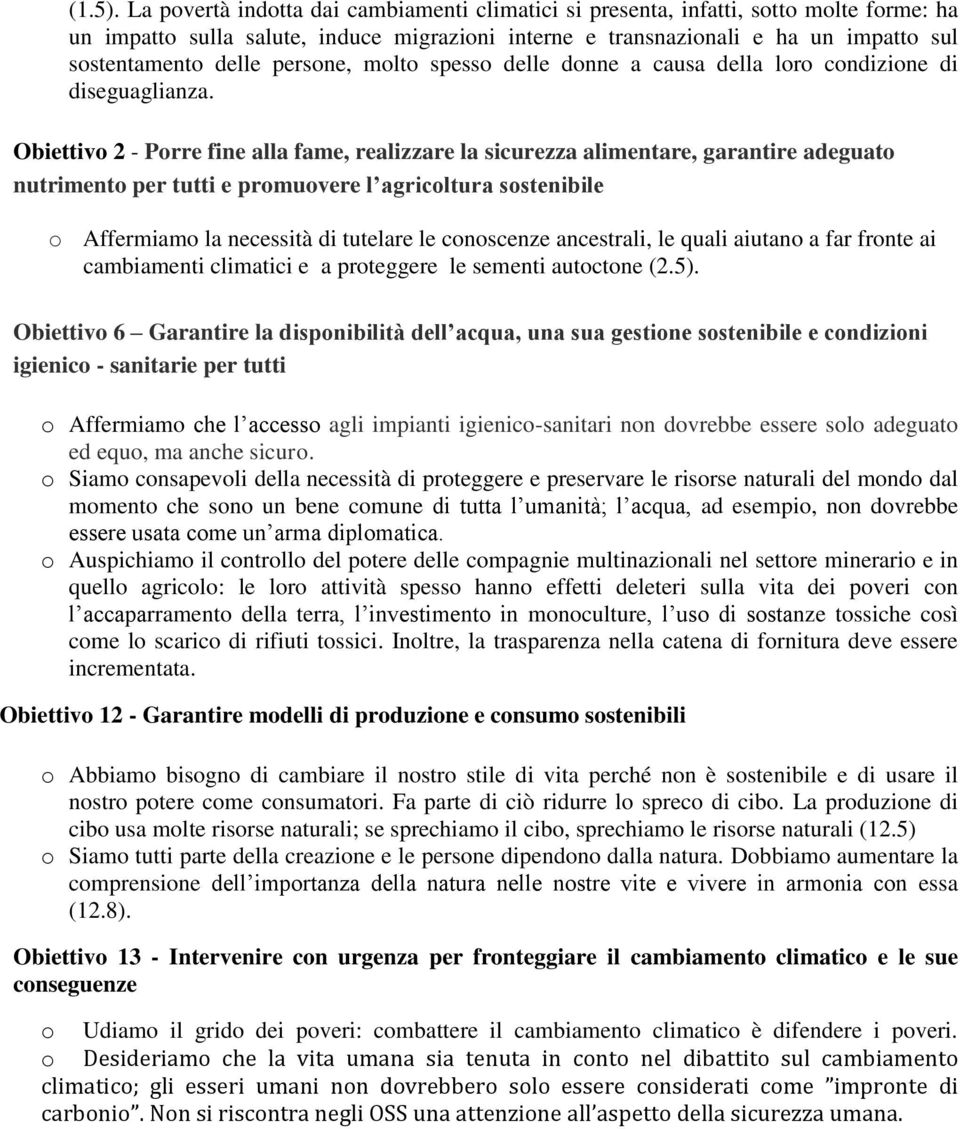 persone, molto spesso delle donne a causa della loro condizione di diseguaglianza.