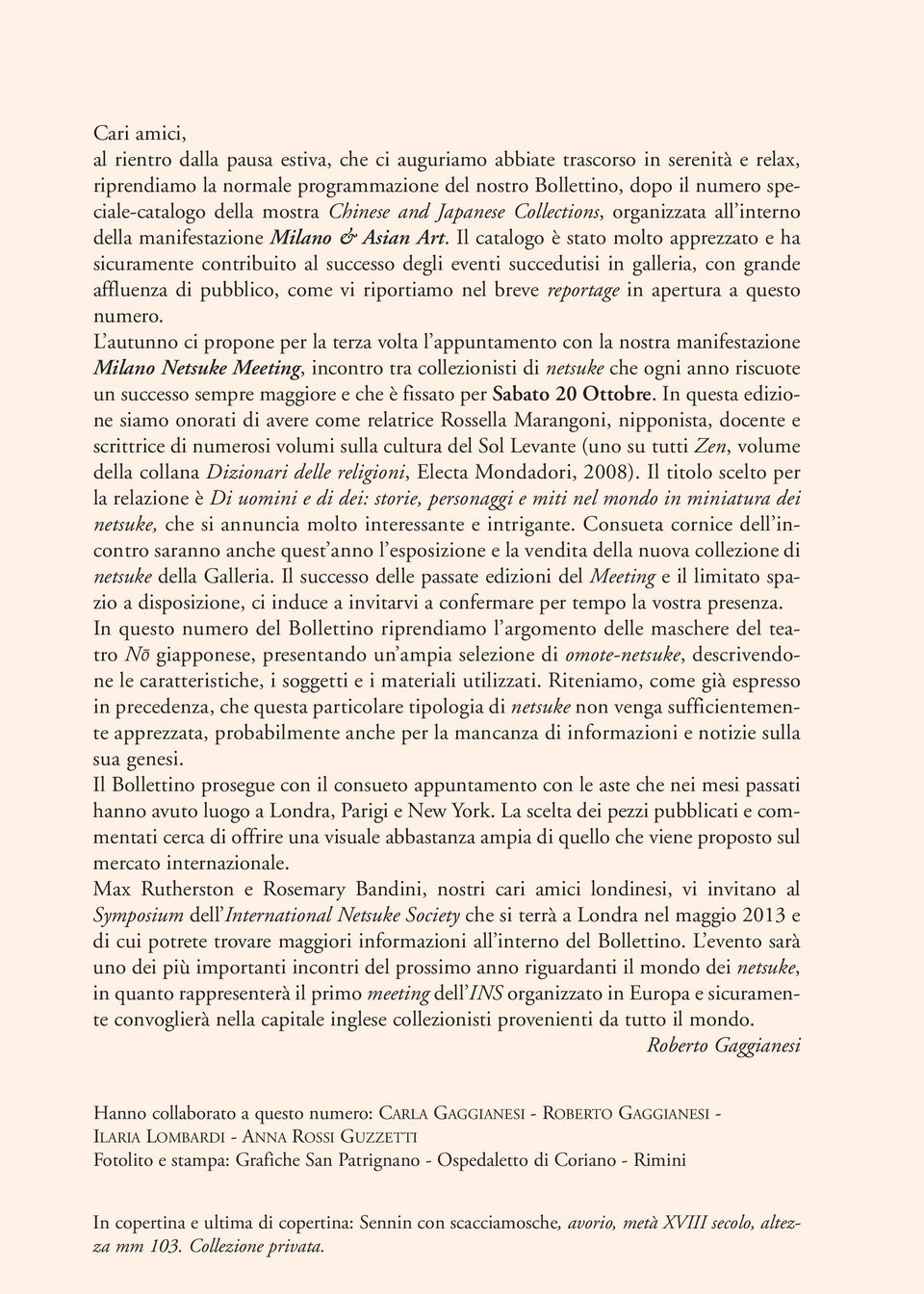 Il catalogo è stato molto apprezzato e ha sicuramente contribuito al successo degli eventi succedutisi in galleria, con grande affluenza di pubblico, come vi riportiamo nel breve reportage in