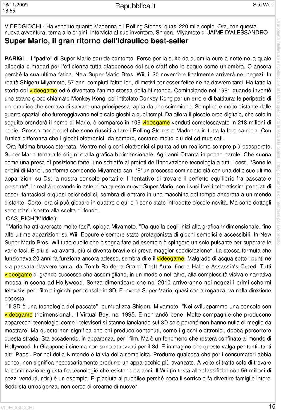 Forse per la suite da duemila euro a notte nella quale alloggia o magari per l'efficienza tutta giapponese del suo staff che lo segue come un'ombra.