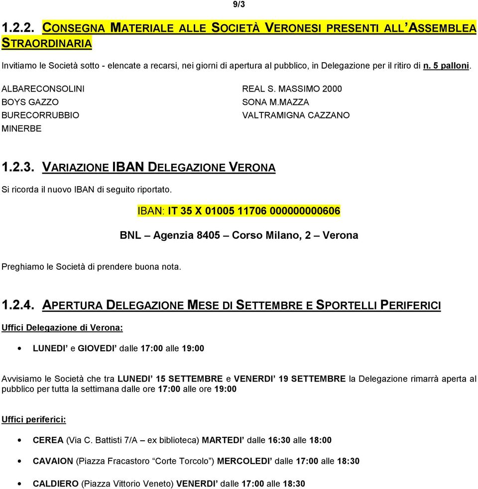 5 palloni. ALBARECONSOLINI REAL S. MASSIMO 2000 BOYS GAZZO SONA M.MAZZA BURECORRUBBIO VALTRAMIGNA CAZZANO MINERBE 1.2.3.