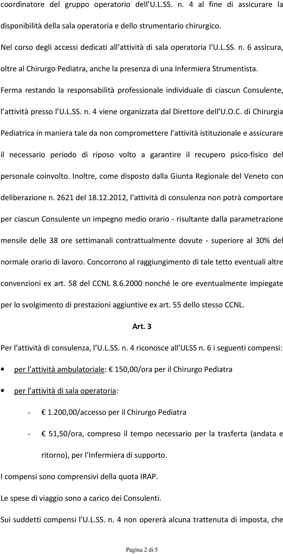 Ferma restando la responsabilità professionale individuale di ciascun Co