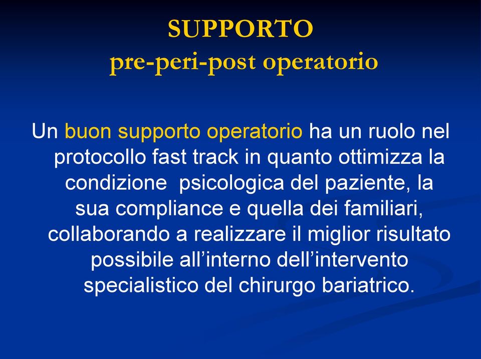 la sua compliance e quella dei familiari, collaborando a realizzare il miglior