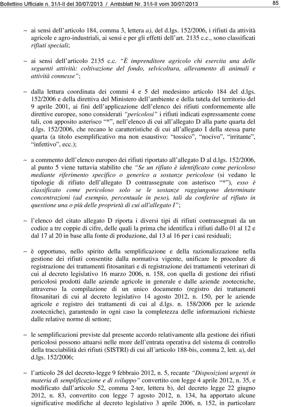 le e agro-industriali, ai sensi e per gli effetti dell art. 2135 c.