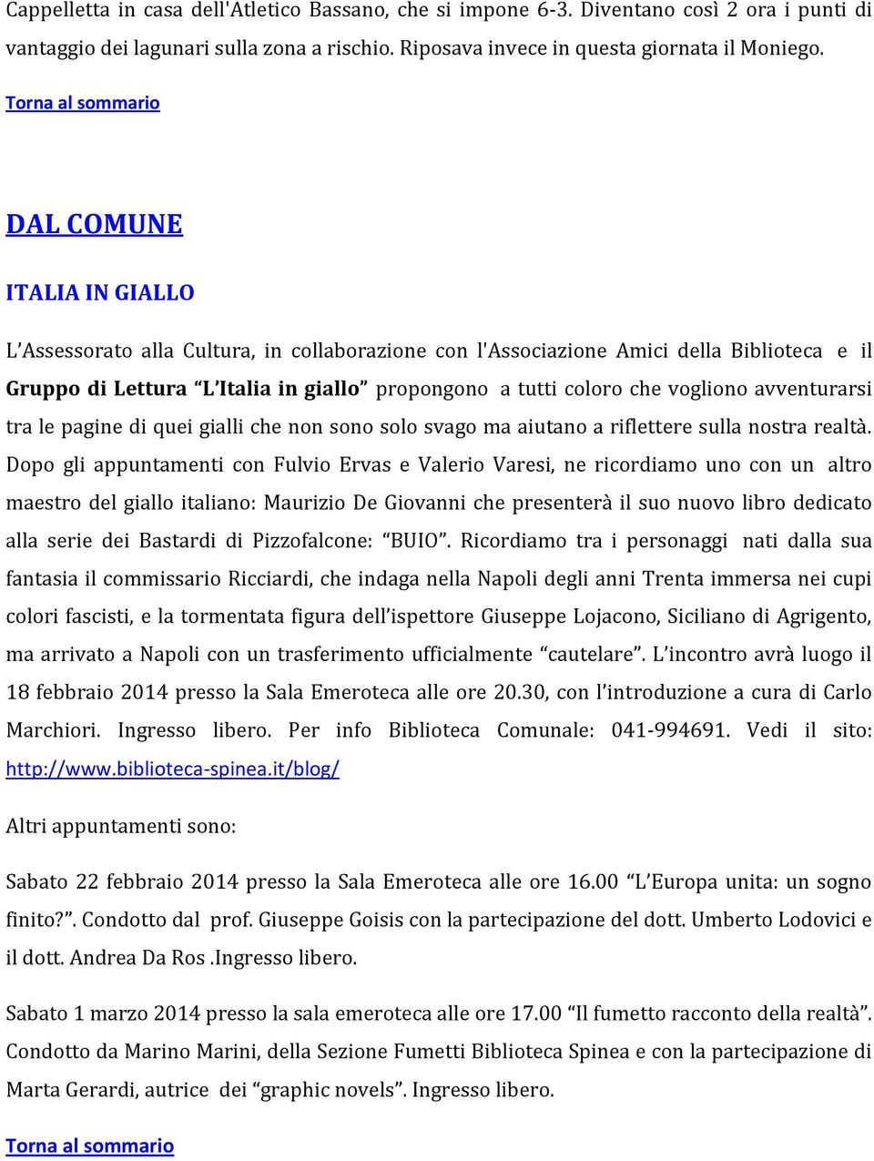 avventurarsi tra le pagine di quei gialli che non sono solo svago ma aiutano a riflettere sulla nostra realtà.