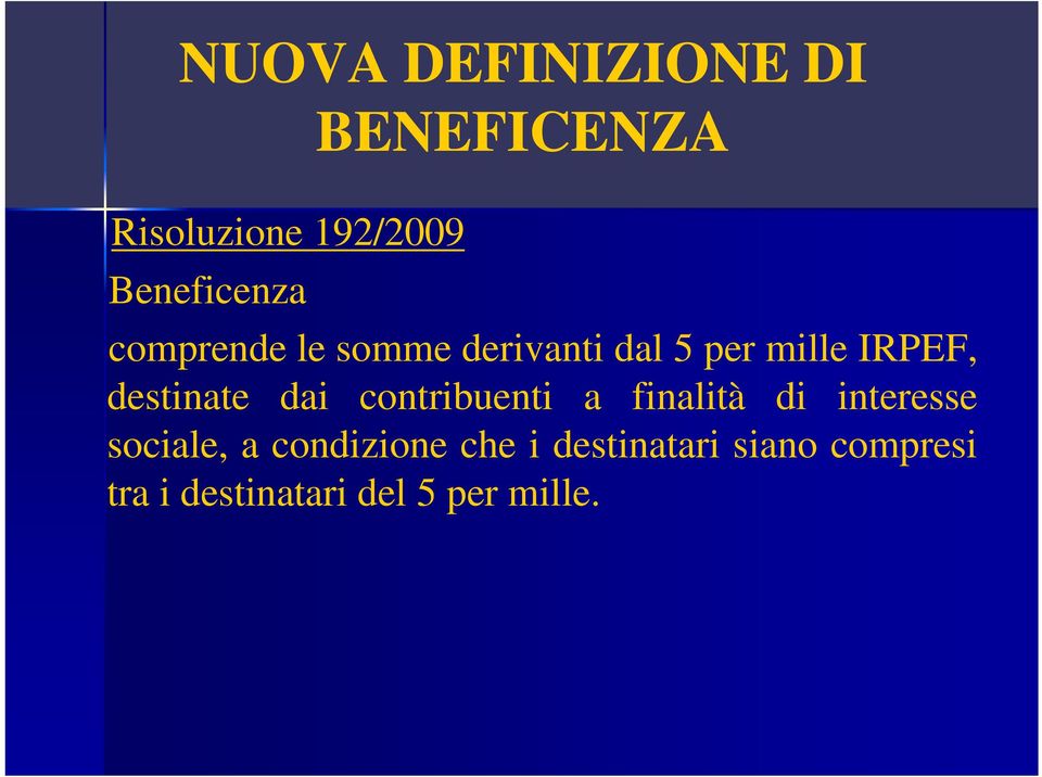 destinate dai contribuenti a finalità di interesse sociale, a