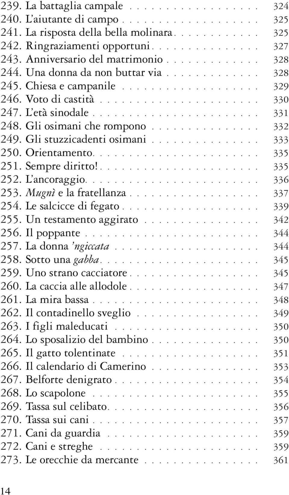 L età sinodale....................... 331 248. Gli osimani che rompono............... 332 249. Gli stuzzicadenti osimani............... 333 250. Orientamento....................... 335 251.