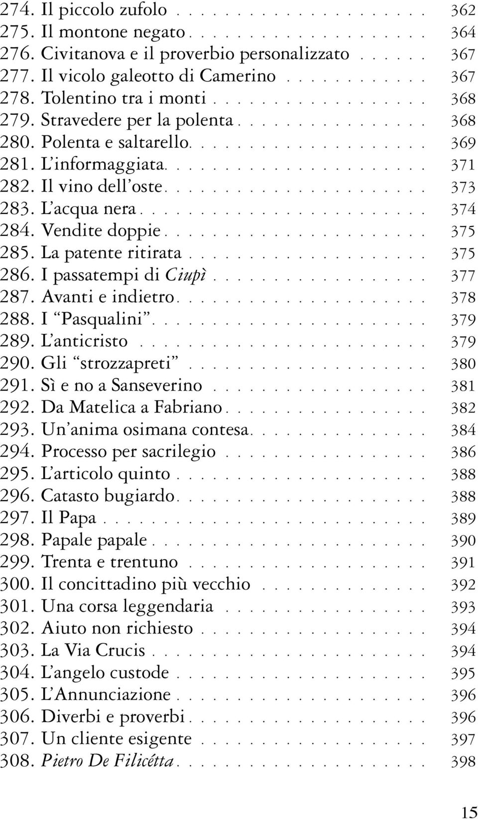 Il vino dell oste...................... 373 283. L acqua nera........................ 374 284. Vendite doppie...................... 375 285. La patente ritirata.................... 375 286.