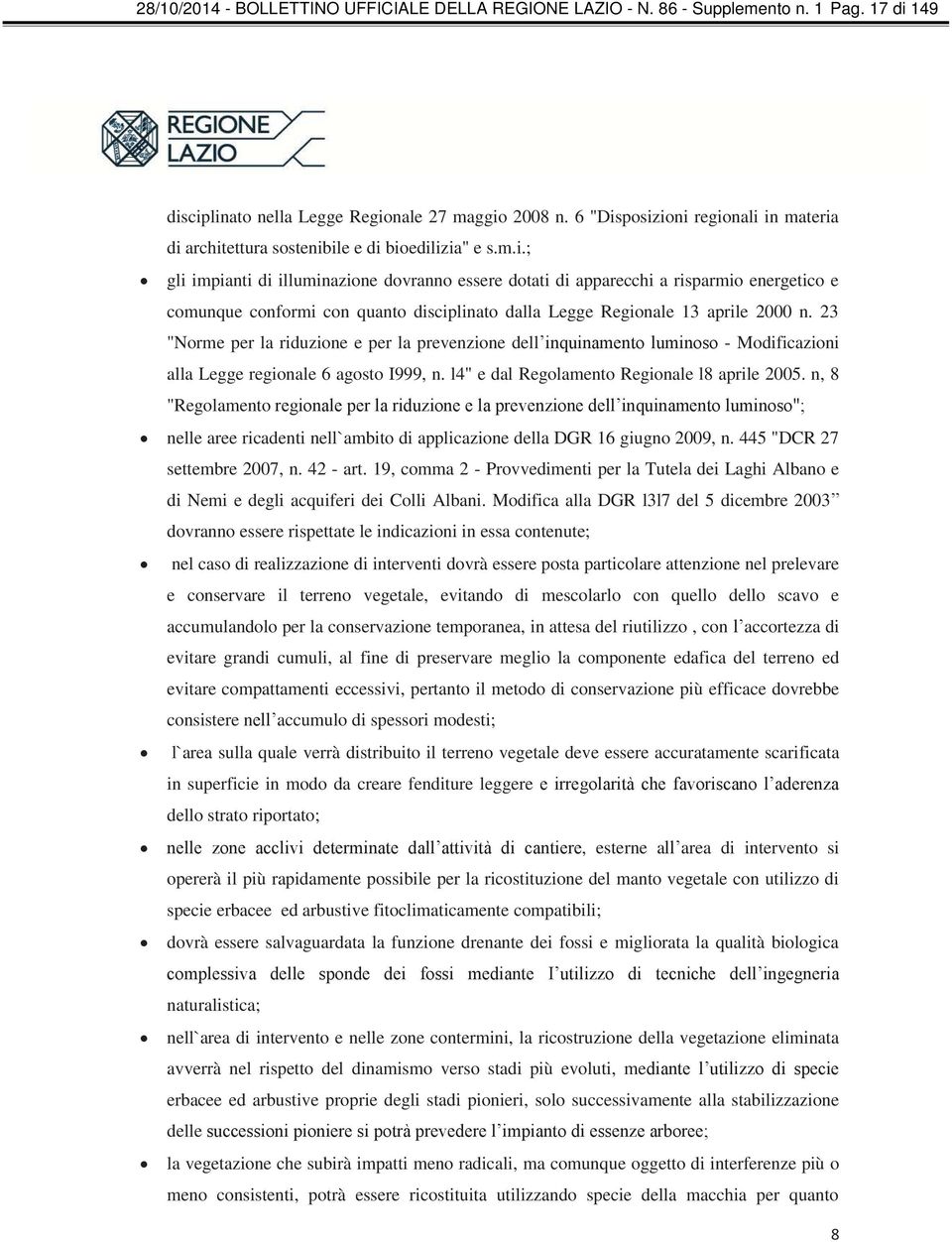 23 "Norme per la riduzione e per la prevenzione dell- Modificazioni alla Legge regionale 6 agosto I999, n. l4" e dal Regolamento Regionale l8 aprile 2005.