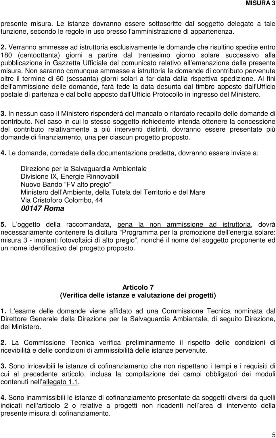 Ufficiale del comunicato relativo all emanazione della presente misura.