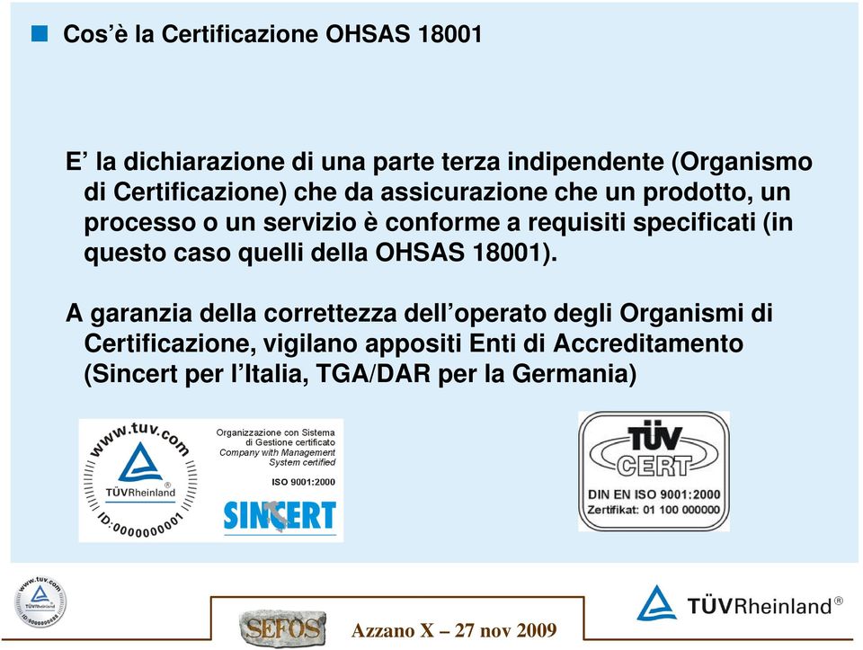 specificati (in questo caso quelli della OHSAS 18001).