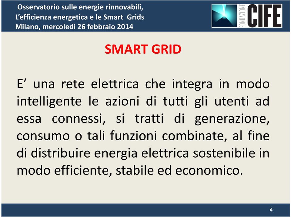 generazione, consumo o tali funzioni combinate, al fine di