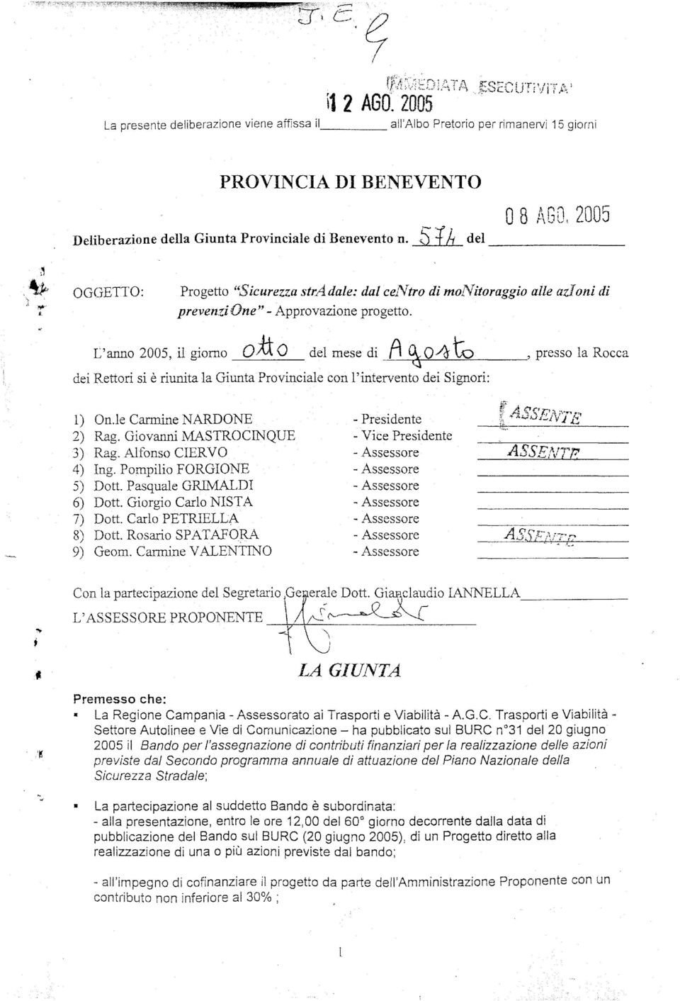 51h del ~,~ 1'Ii'''' K.. OGGETTO: L'anno 2005, il giorno Progetto "Sicurezza stradale: dal ce/v'tro di moivitoraggio alle azioni di preven:r.. i One" - Approvazione progetto.