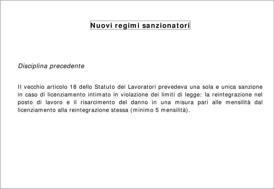 violazione dei limiti di legge: la reintegrazione nel posto di lavoro e il risarcimento del