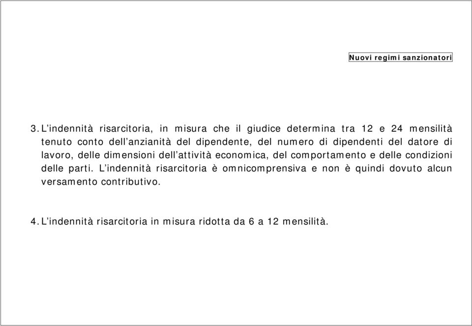 dipendente, del numero di dipendenti del datore di lavoro, delle dimensioni dell attività economica, del