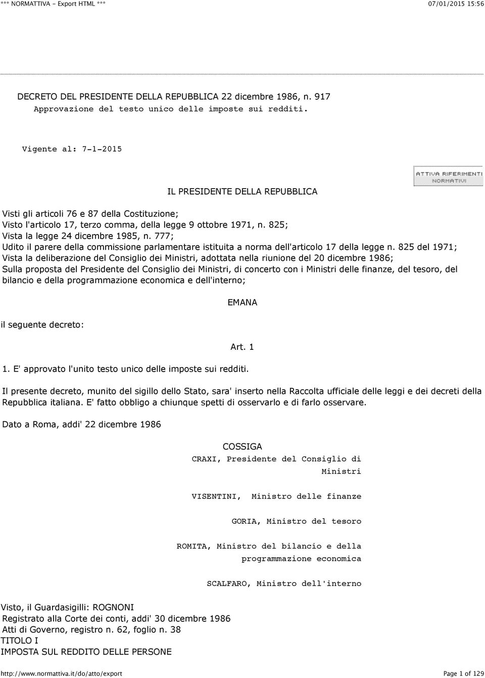 825; Vista la legge 24 dicembre 1985, n. 777; Udito il parere della commissione parlamentare istituita a norma dell'articolo 17 della legge n.