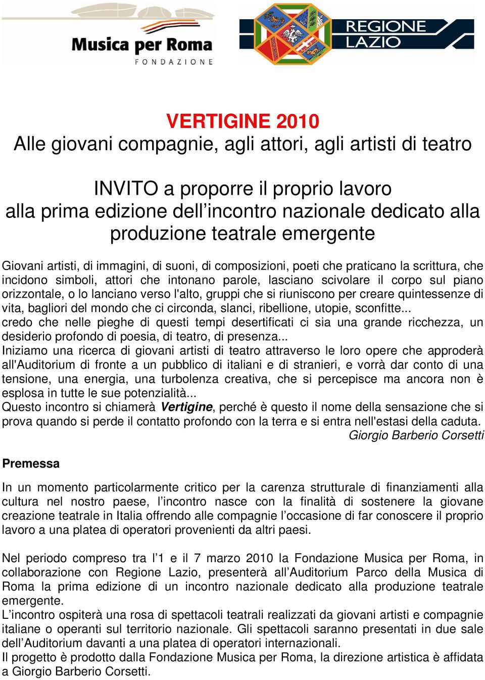 lanciano verso l'alto, gruppi che si riuniscono per creare quintessenze di vita, bagliori del mondo che ci circonda, slanci, ribellione, utopie, sconfitte.