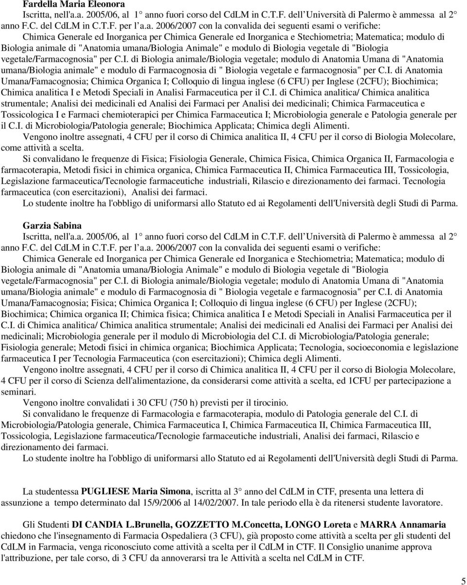 Animale" e modulo di Biologia vegetale di "Biologia vegetale/farmacognosia" per C.I.