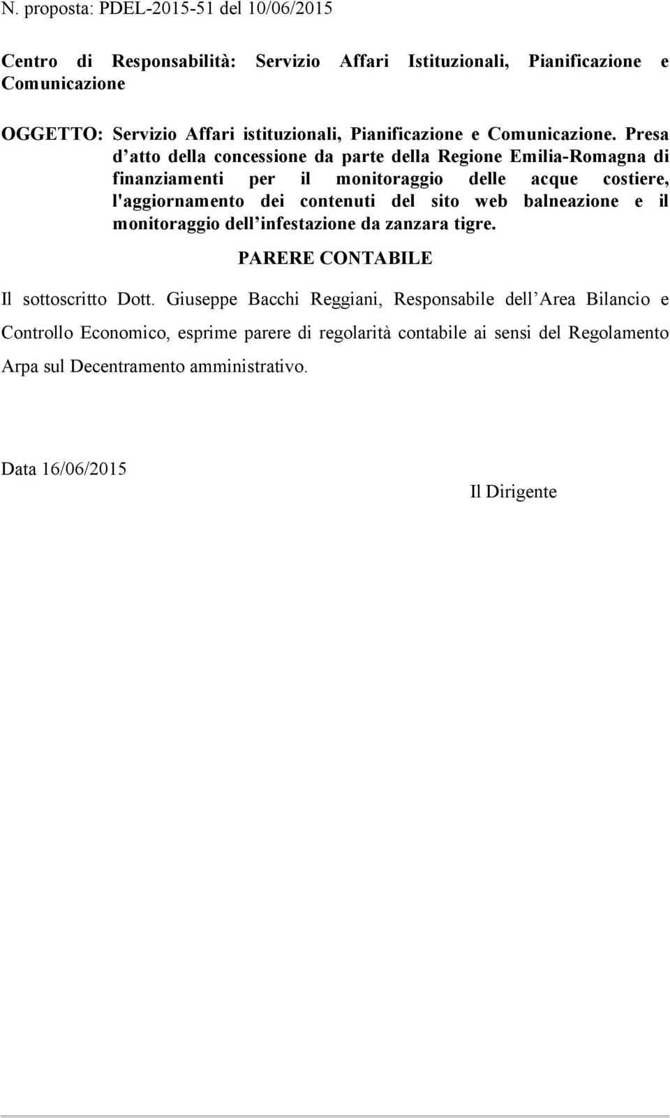 Presa d atto della concessione da parte della Regione Emilia-Romagna di finanziamenti per il monitoraggio delle acque costiere, l'aggiornamento dei contenuti del sito web