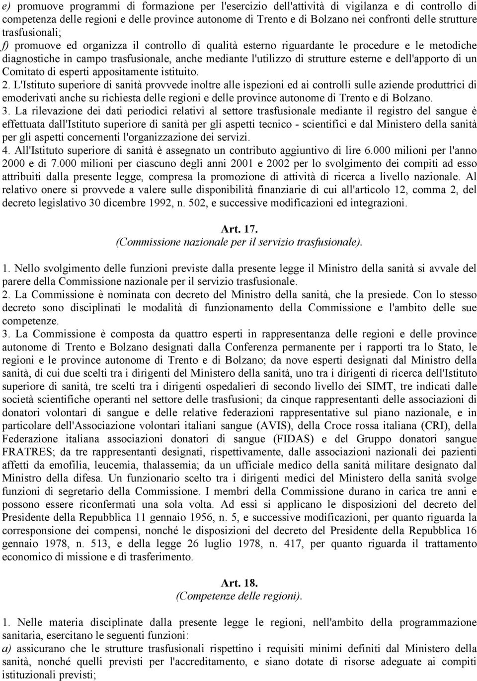 esterne e dell'apporto di un Comitato di esperti appositamente istituito. 2.