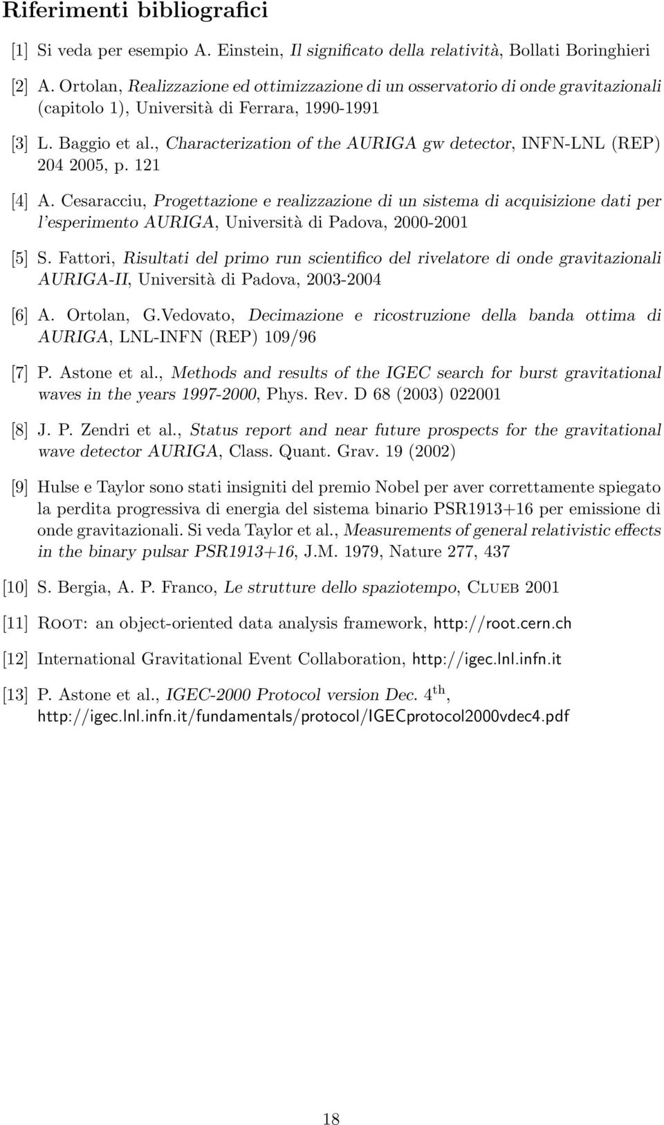 , Characterization of the AURIGA gw detector, INFN-LNL (REP) 204 2005, p. 121 [4] A.