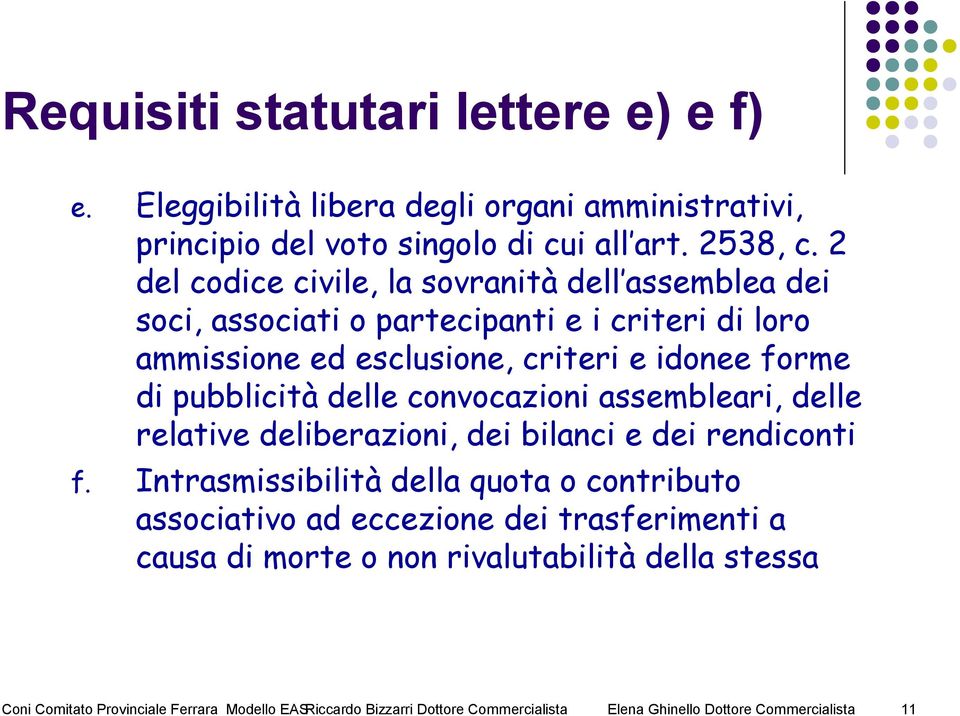 pubblicità delle convocazioni assembleari, delle relative deliberazioni, dei bilanci e dei rendiconti f.