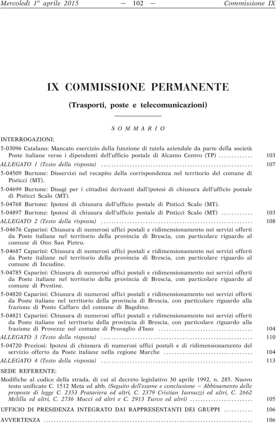 .. 107 5-04509 Burtone: Disservizi nel recapito della corrispondenza nel territorio del comune di Pisticci (MT).