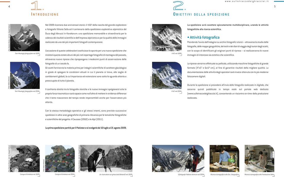 il centenario della spedizione esplorativa alpinistica del Duca degli Abruzzi in Karakorum: una spedizione memorabile e straordinaria per la valenza dei risultati scientifici e dell impresa