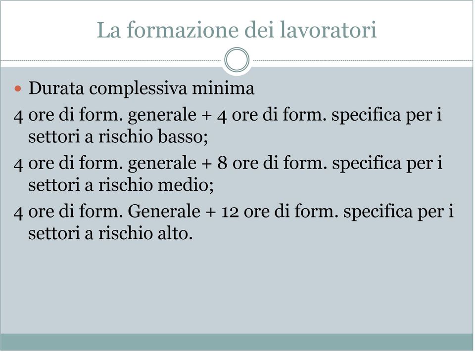 generale + 8 ore di form.