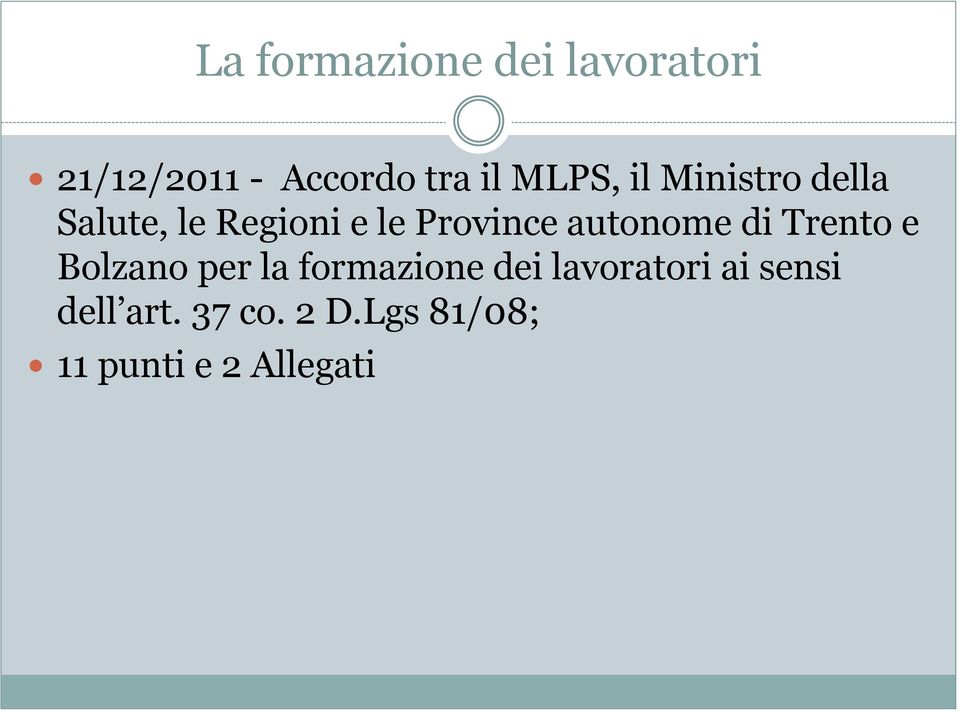 e Bolzano per la formazione dei lavoratori ai sensi