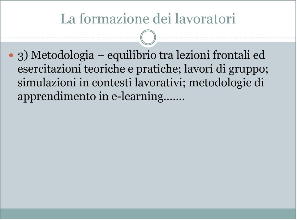 pratiche; lavori di gruppo; simulazioni in