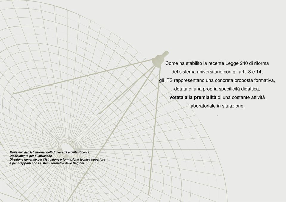 . 3 e 14, gli ITS rappresentano una concreta proposta formativa,