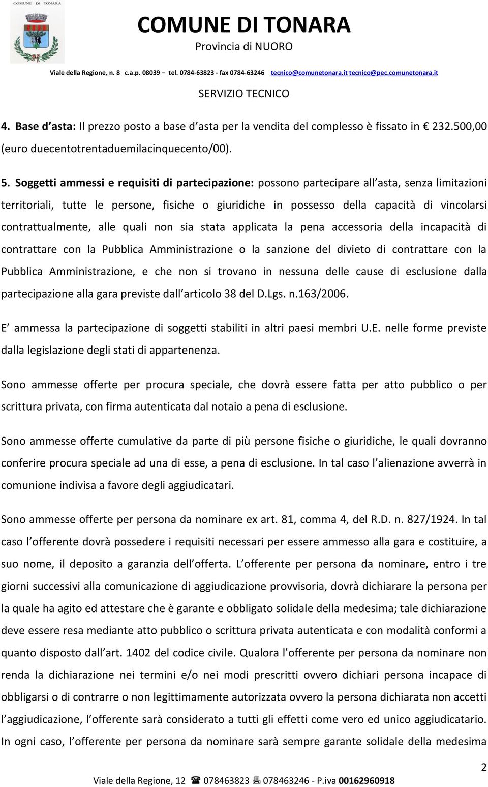 contrattualmente, alle quali non sia stata applicata la pena accessoria della incapacità di contrattare con la Pubblica Amministrazione o la sanzione del divieto di contrattare con la Pubblica