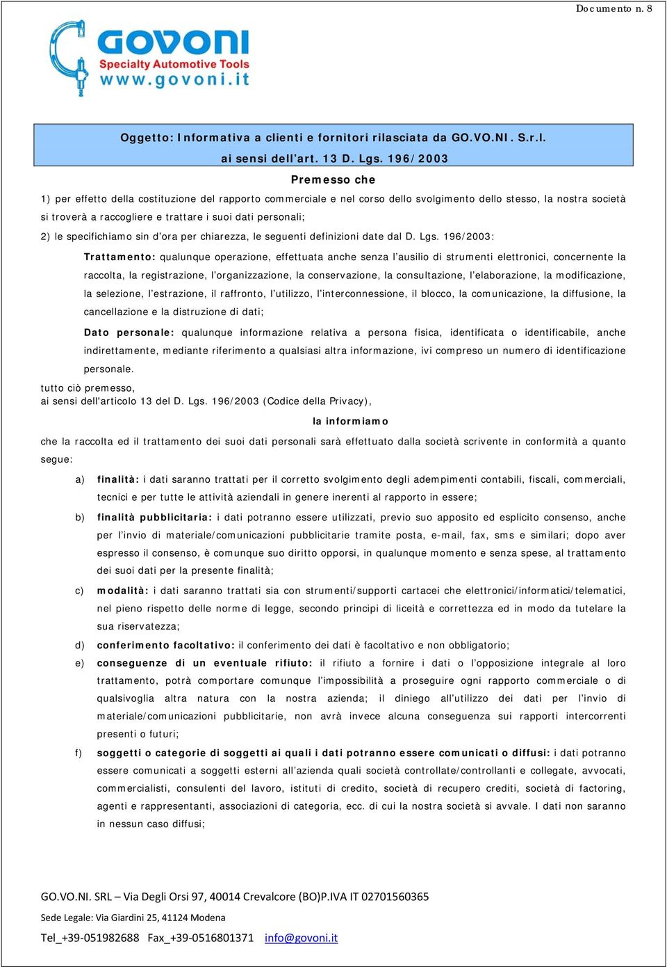 personali; 2) le specifichiamo sin d ora per chiarezza, le seguenti definizioni date dal D. Lgs.